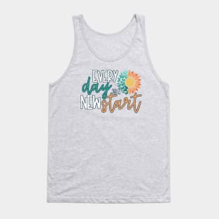 Every Day is a New Start Tank Top